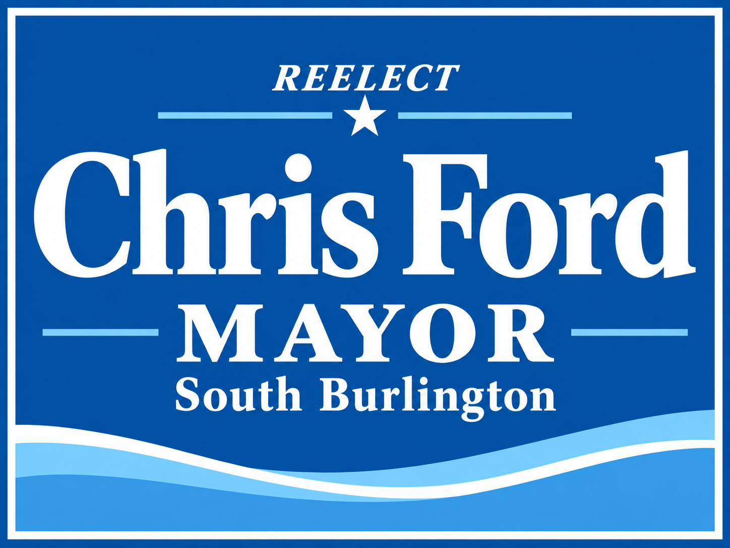 Reelect Chris Ford, Mayor, South Burlington
